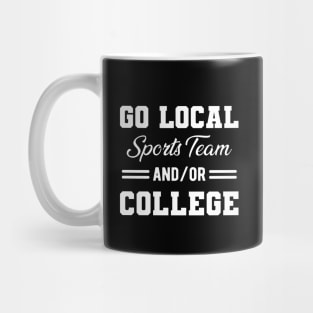 Go local sports team and/or college Mug